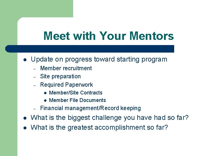 Meet with Your Mentors l Update on progress toward starting program – – –