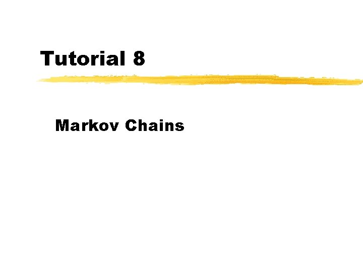 Tutorial 8 Markov Chains 