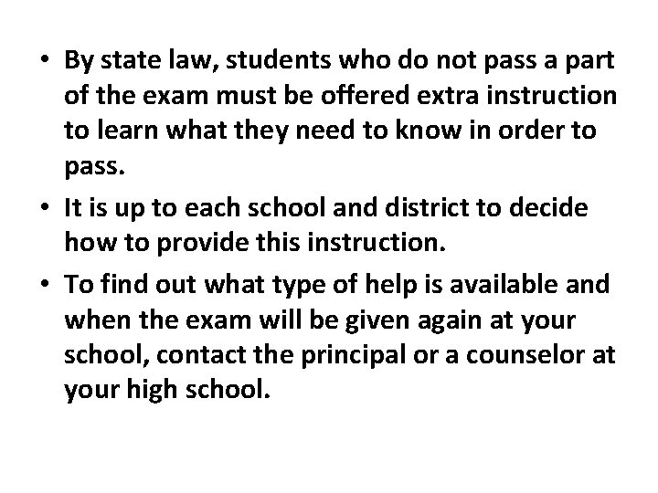  • By state law, students who do not pass a part of the