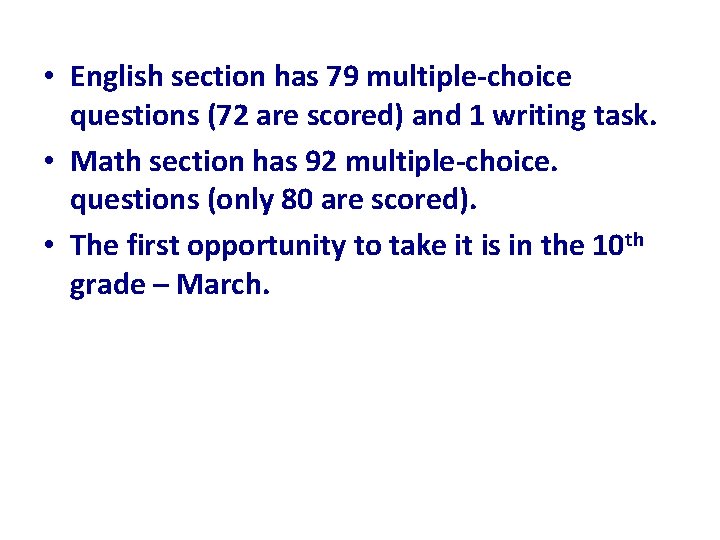  • English section has 79 multiple-choice questions (72 are scored) and 1 writing