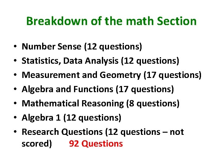 Breakdown of the math Section • • Number Sense (12 questions) Statistics, Data Analysis