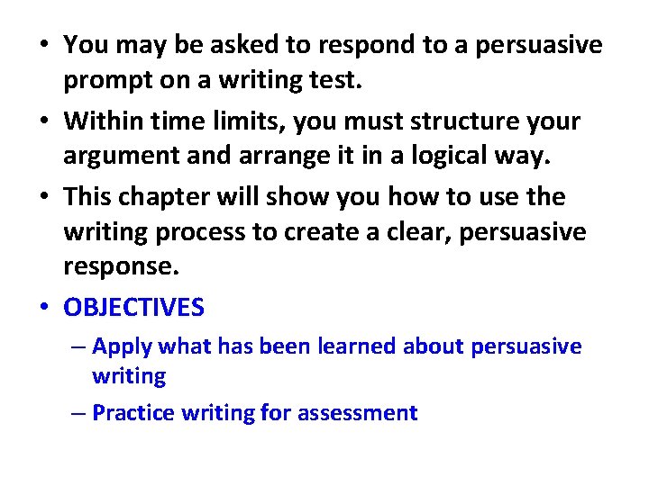  • You may be asked to respond to a persuasive prompt on a