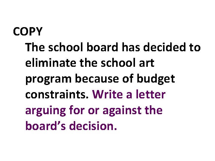 COPY The school board has decided to eliminate the school art program because of