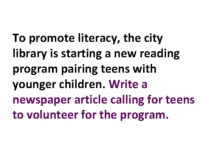 To promote literacy, the city library is starting a new reading program pairing teens