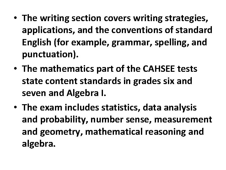  • The writing section covers writing strategies, applications, and the conventions of standard