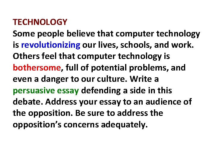 TECHNOLOGY Some people believe that computer technology is revolutionizing our lives, schools, and work.