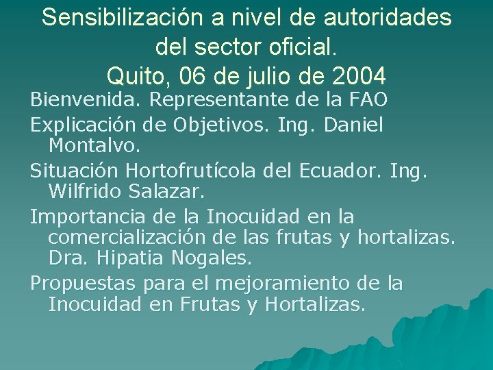 Sensibilización a nivel de autoridades del sector oficial. Quito, 06 de julio de 2004