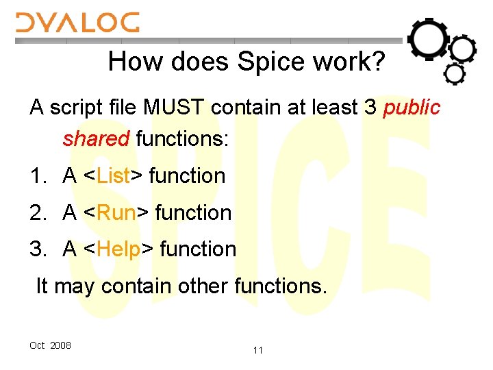 How does Spice work? A script file MUST contain at least 3 public shared