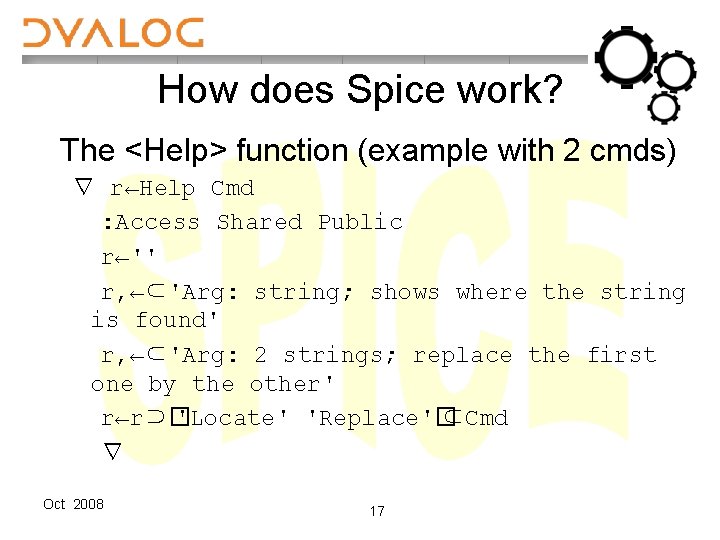 How does Spice work? The <Help> function (example with 2 cmds) ∇ r←Help Cmd