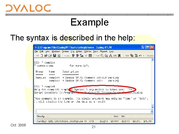 Example The syntax is described in the help: Oct 2008 21 