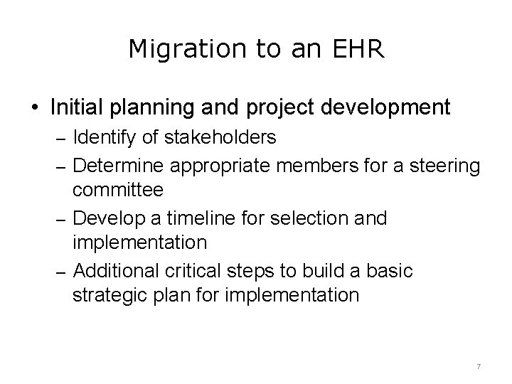 Migration to an EHR • Initial planning and project development – Identify of stakeholders