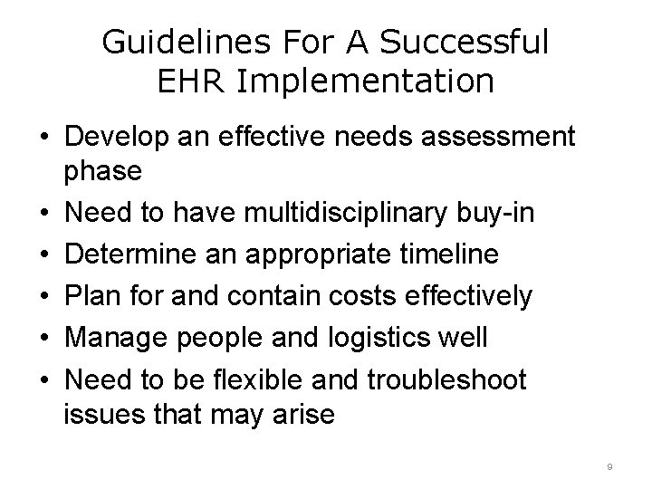 Guidelines For A Successful EHR Implementation • Develop an effective needs assessment phase •