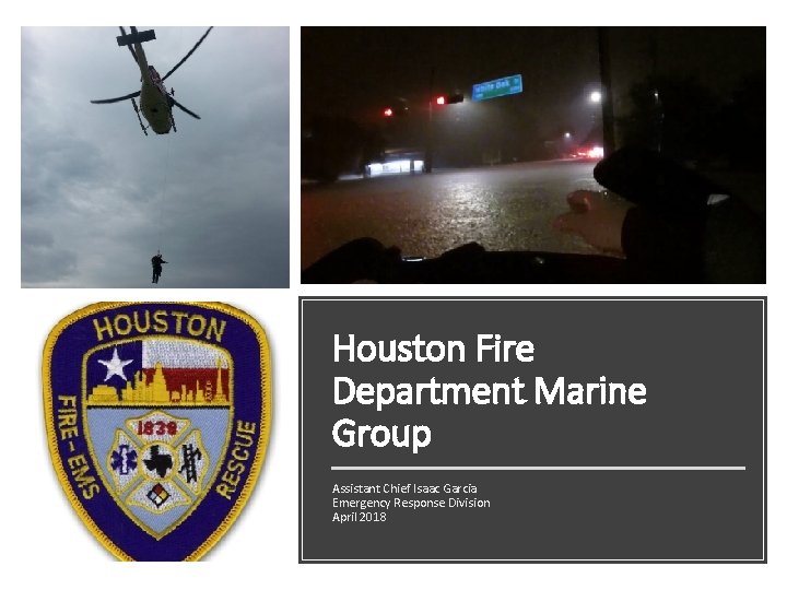 Houston Fire Department Marine Group Assistant Chief Isaac Garcia Emergency Response Division April 2018