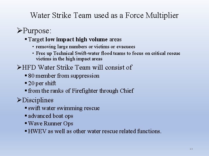 Water Strike Team used as a Force Multiplier ØPurpose: § Target low impact high