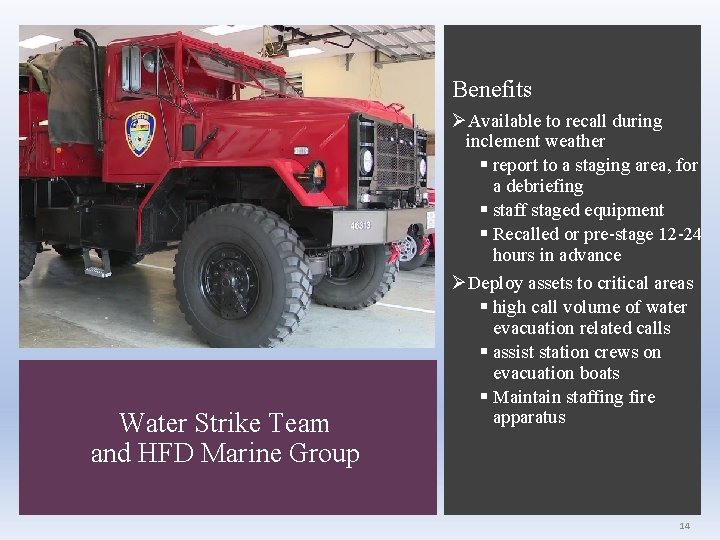 Benefits Water Strike Team and HFD Marine Group ØAvailable to recall during inclement weather