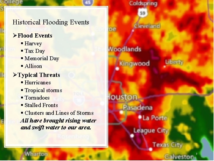 Historical Flooding Events ØFlood Events § Harvey § Tax Day § Memorial Day §