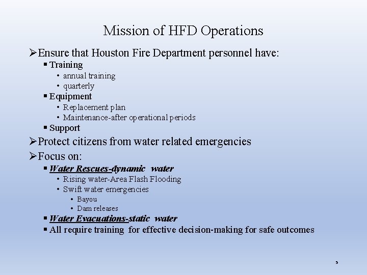 Mission of HFD Operations ØEnsure that Houston Fire Department personnel have: § Training •