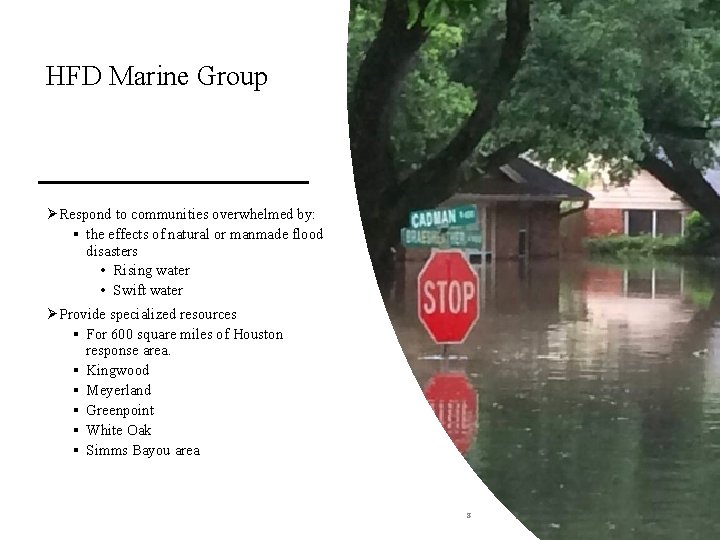 HFD Marine Group Ø Respond to communities overwhelmed by: § the effects of natural