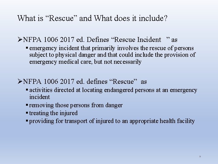 What is “Rescue” and What does it include? ØNFPA 1006 2017 ed. Defines “Rescue