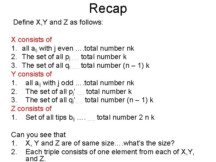 Recap Define X, Y and Z as follows: X consists of 1. all aij Recap Define X, Y and Z as follows: X consists of 1. all aij