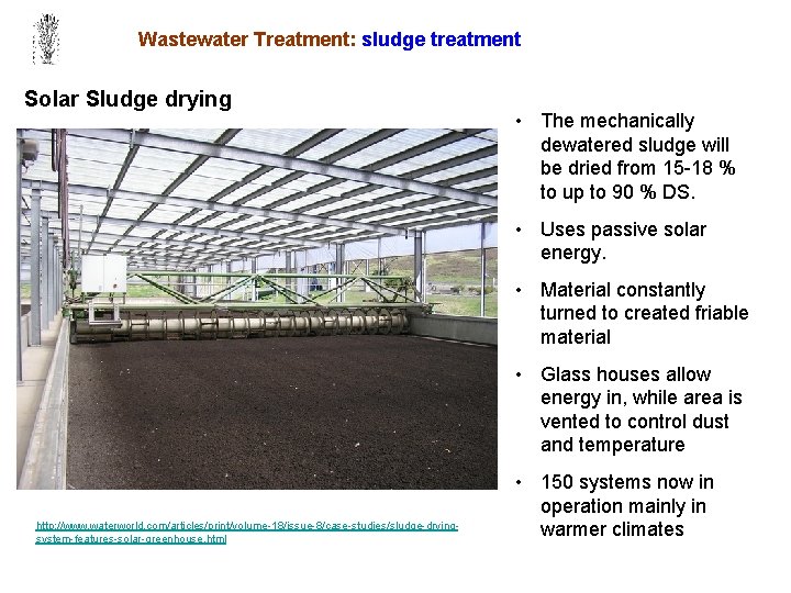 Wastewater Treatment: sludge treatment Solar Sludge drying • The mechanically dewatered sludge will be