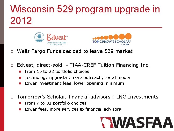 Wisconsin 529 program upgrade in 2012 p Wells Fargo Funds decided to leave 529