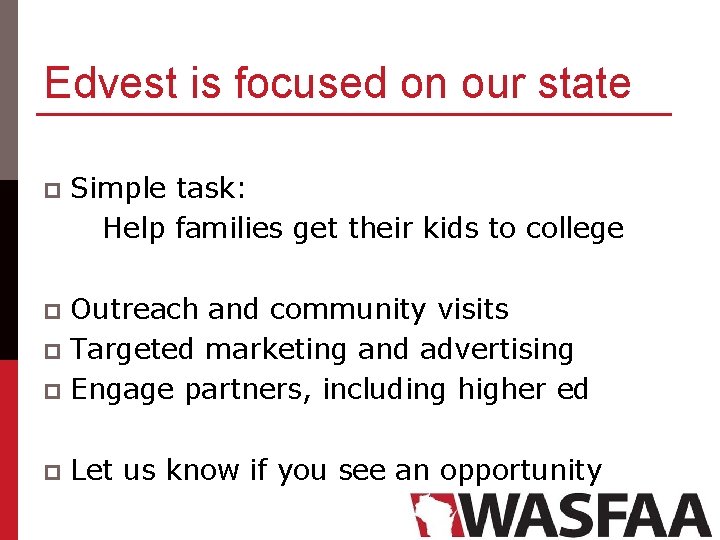 Edvest is focused on our state p Simple task: Help families get their kids