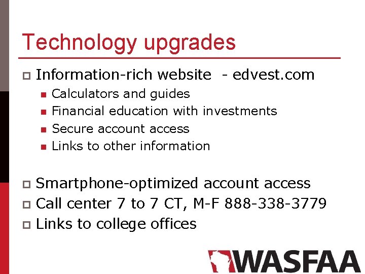 Technology upgrades p Information-rich website - edvest. com n n Calculators and guides Financial