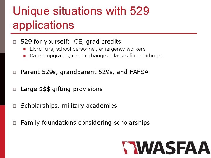 Unique situations with 529 applications p 529 for yourself: CE, grad credits n n