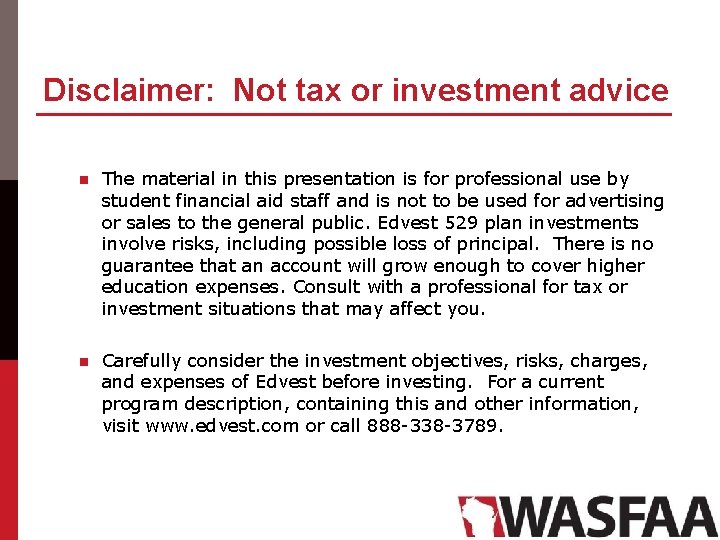 Disclaimer: Not tax or investment advice n The material in this presentation is for