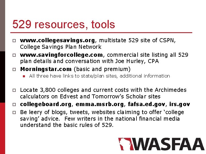 529 resources, tools p p p www. collegesavings. org, multistate 529 site of CSPN,