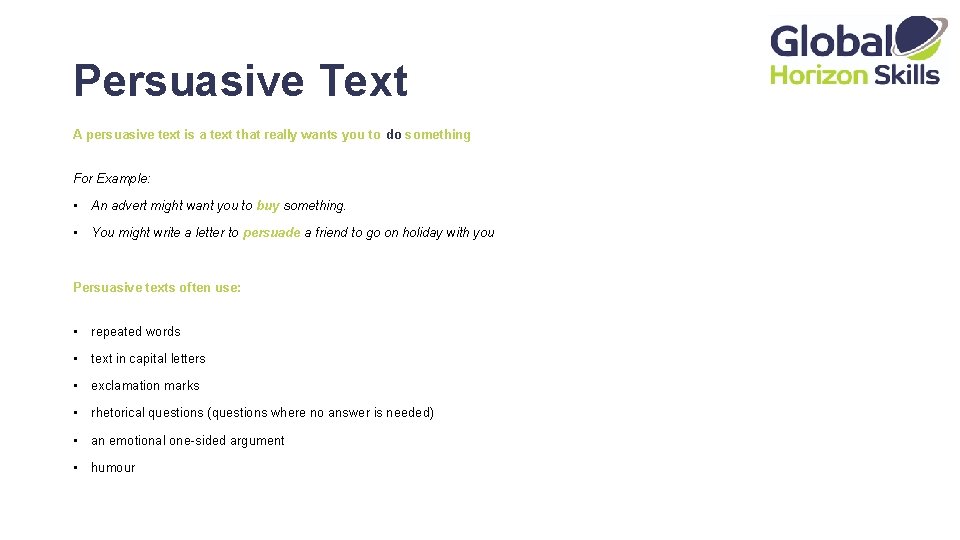 Persuasive Text A persuasive text is a text that really wants you to do
