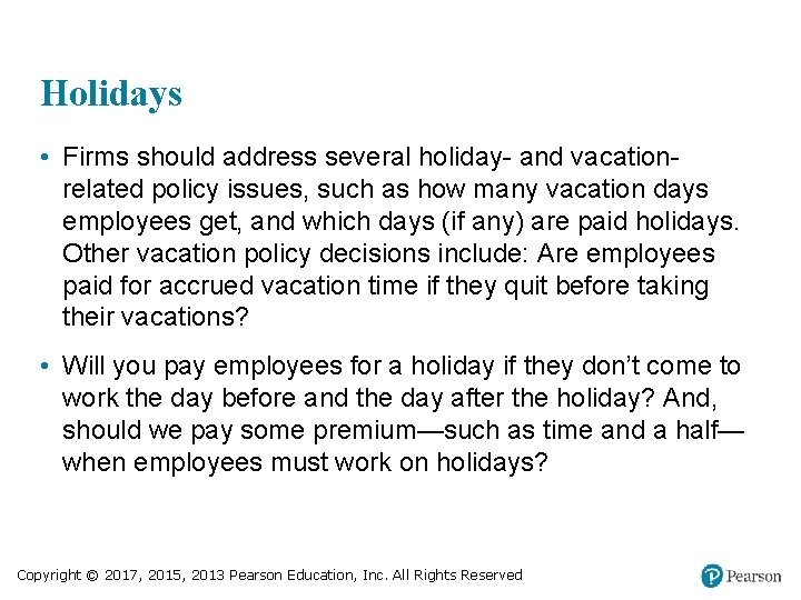 Holidays • Firms should address several holiday- and vacationrelated policy issues, such as how