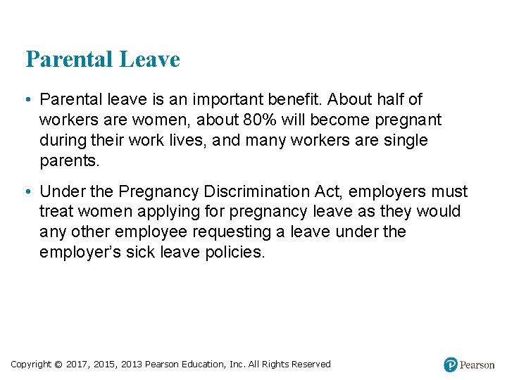 Parental Leave • Parental leave is an important benefit. About half of workers are