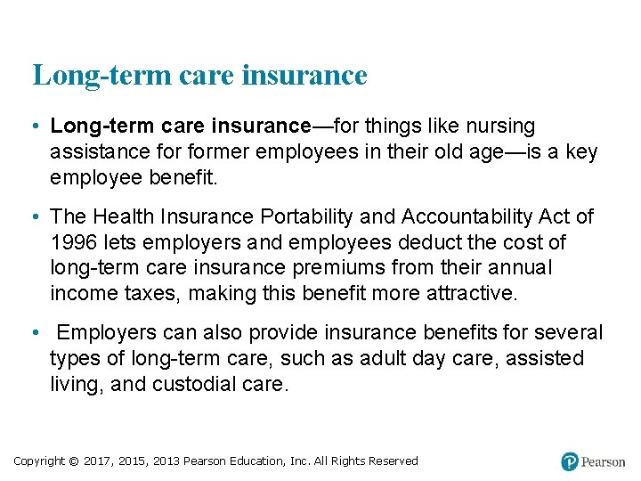 Long-term care insurance • Long-term care insurance—for things like nursing assistance former employees in