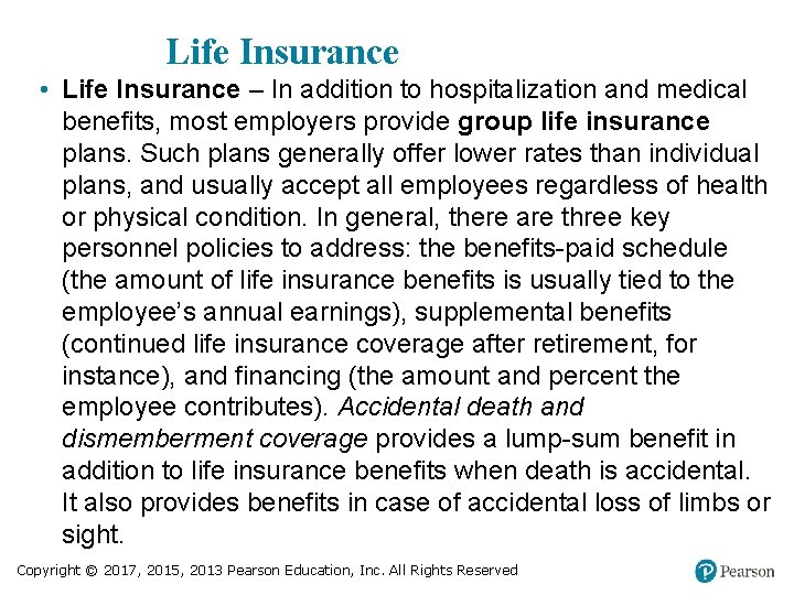 Life Insurance • Life Insurance – In addition to hospitalization and medical benefits, most