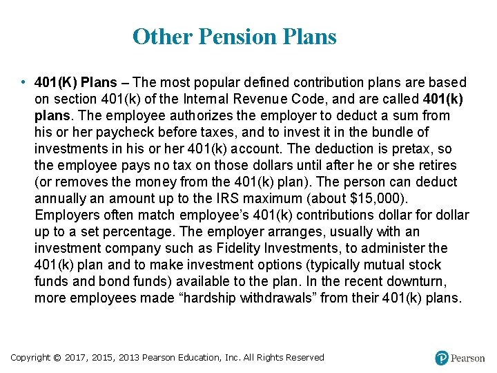 Other Pension Plans • 401(K) Plans – The most popular defined contribution plans are