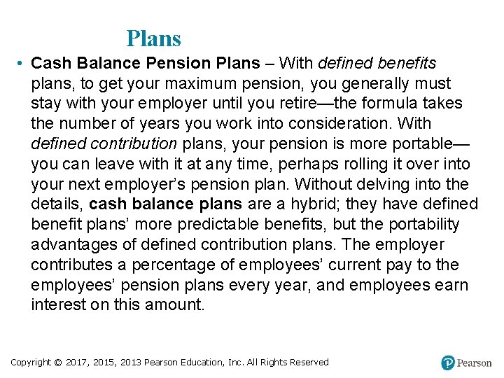 Plans • Cash Balance Pension Plans – With defined benefits plans, to get your