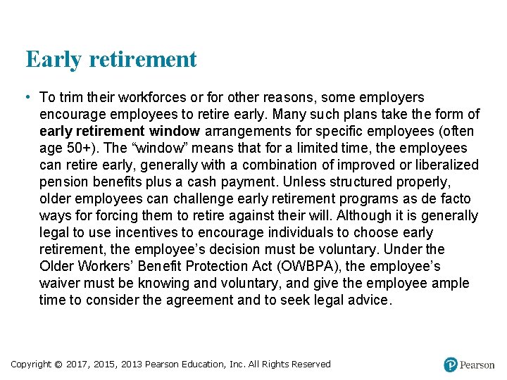 Early retirement • To trim their workforces or for other reasons, some employers encourage