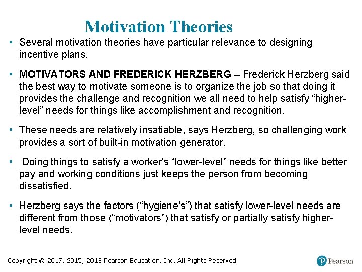 Motivation Theories • Several motivation theories have particular relevance to designing incentive plans. •