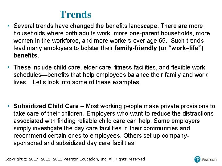 Trends • Several trends have changed the benefits landscape. There are more households where