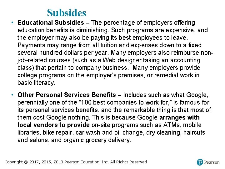 Subsides • Educational Subsidies – The percentage of employers offering education benefits is diminishing.