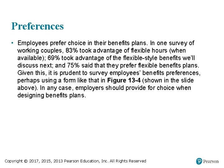 Preferences • Employees prefer choice in their benefits plans. In one survey of working