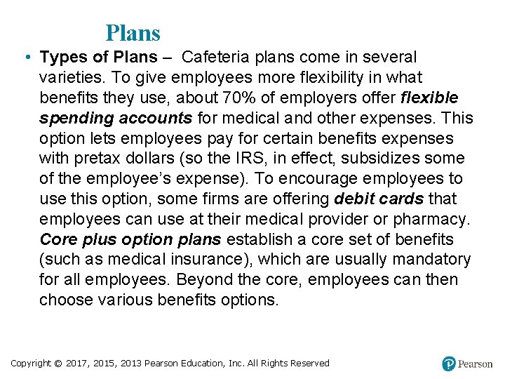 Plans • Types of Plans – Cafeteria plans come in several varieties. To give