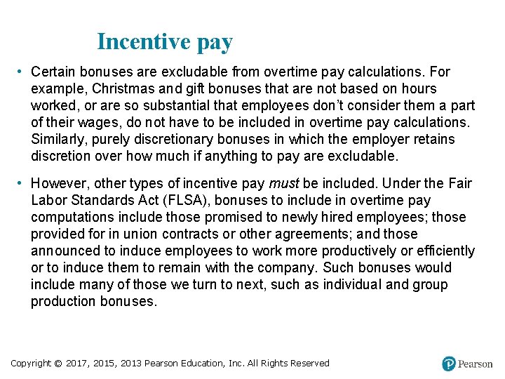 Incentive pay • Certain bonuses are excludable from overtime pay calculations. For example, Christmas