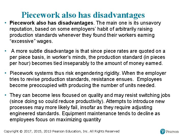 Piecework also has disadvantages • Piecework also has disadvantages. The main one is its
