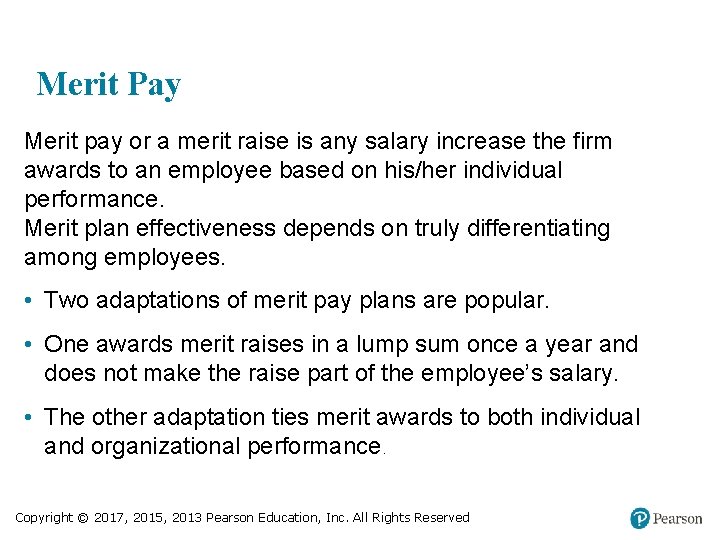 Merit Pay Merit pay or a merit raise is any salary increase the firm