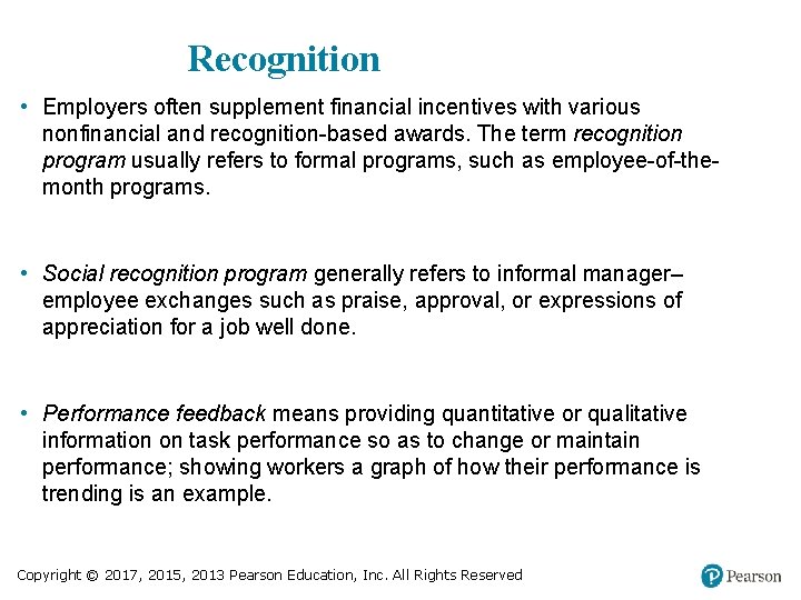 Recognition • Employers often supplement financial incentives with various nonfinancial and recognition-based awards. The