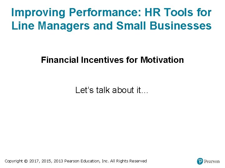 Improving Performance: HR Tools for Line Managers and Small Businesses Financial Incentives for Motivation