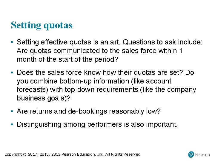 Setting quotas • Setting effective quotas is an art. Questions to ask include: Are